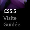 Visite guidée de CS5.5 Production Premium