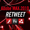 Adobe MAX 2010 RETWEET