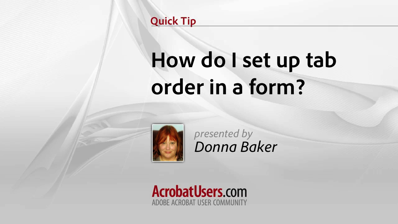 Quick Tip: How do I set up tab order in a form? Quick Tip: How do I set up tab order in a form?