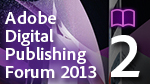 Adobe Digital Publishing Forum 2013 SESSION2 事例セッション