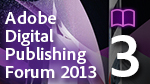 Adobe Digital Publishing Forum 2013 SESSION3 パネルディスカッション