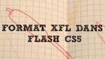 Format XFL dans Flash CS5 Format XFL dans Flash CS5