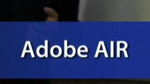 Adobe AIR Helps You Create Engaging Desktop Experiences