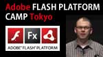 Adobe Flash Platform Camp Tokyo 2010 - Mike Chambers