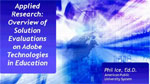 Applied Research: Overview of Solution Evaluations on Adobe technologies in Education