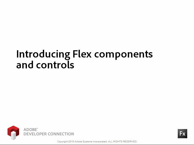 Introducing Flex Components and Controls