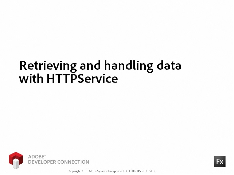 Retrieving and Handling Data Using HTTPService