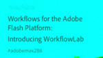 Workflows for the Flash Platform