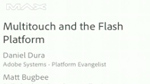Multi-touch and the Flash Platform Multi-touch and the Flash Platform