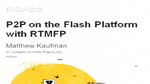 P2P on the Flash Platform with RTMFP