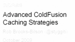 Advanced ColdFusion Caching Strategies