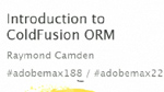 Introduction to ColdFusion ORM Introduction to ColdFusion ORM