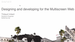 Designing and Developing for the Multiscreen Web Designing and Developing for the Multiscreen Web