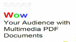 Wow Your Audience with Multimedia PDF Documents