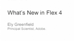 What's New in Flex 4 What's New in Flex 4