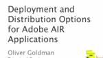 Explore Deployment and Distribution Options for Adobe AIR Applications Explore Deployment and Distribution Options for Adobe AIR Applications