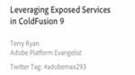 Leveraging Exposed Services in ColdFusion Centaur