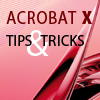Acrobat X Tips & Tricks