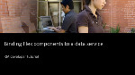 RIA Step-by-step #21 - Binding a data service to Flex components RIA Step-by-step #21 - Binding a data service to Flex components