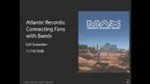 Atlantic Records: Connecting Fans with Bands by Eric Snowden Atlantic Records: Connecting Fans with Bands by Eric Snowden