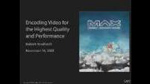 Encoding Video for the Highest Quality and Performance
