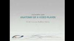 Anatomy of a Video Player by David Hassoun Anatomy of a Video Player by David Hassoun