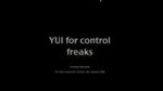 YUI for Control Freaks by Christian Heilmann