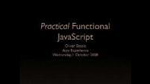 Practical Functional JavaScript by Oliver Steele