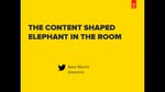 The Content-Shaped Elephant in the Room