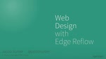 Responsive Design with Edge Reflow Responsive Design with Edge Reflow
