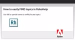 How to easily FIND topics in RoboHelp